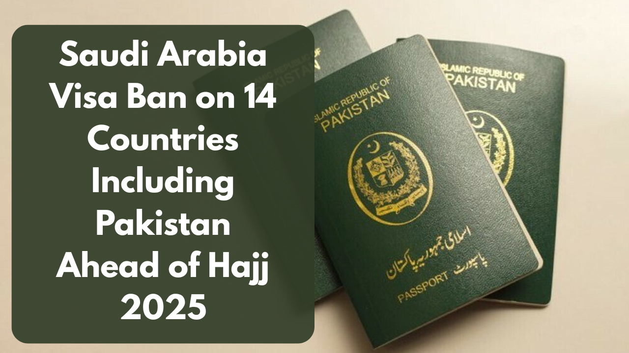 Saudi Arabia Visa Ban on 14 Countries